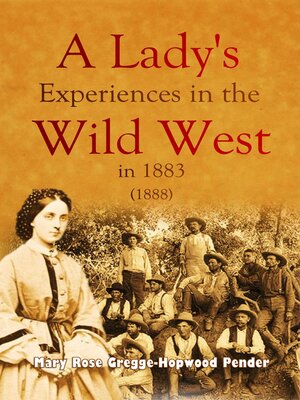 cover image of A Lady's Experiences in the Wild West in 1883